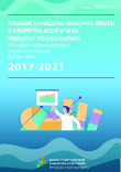Produk Domestik Regional Bruto Kabupaten Aceh Utara Menurut Pengeluaran 2017-2021
